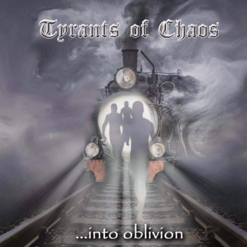 Tyrants Of Chaos : ...Into Oblivion